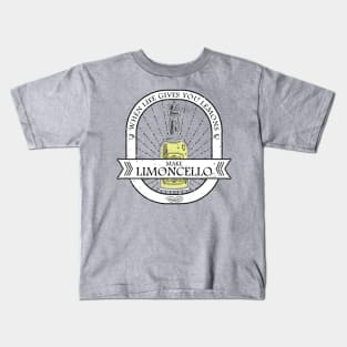 When life gives you lemons make limoncello Kids T-Shirt